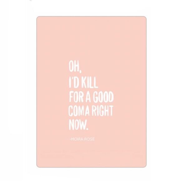Schitt’s Creek “I’d Kill For a Good Coma” Magnet - Picture 1 of 2
